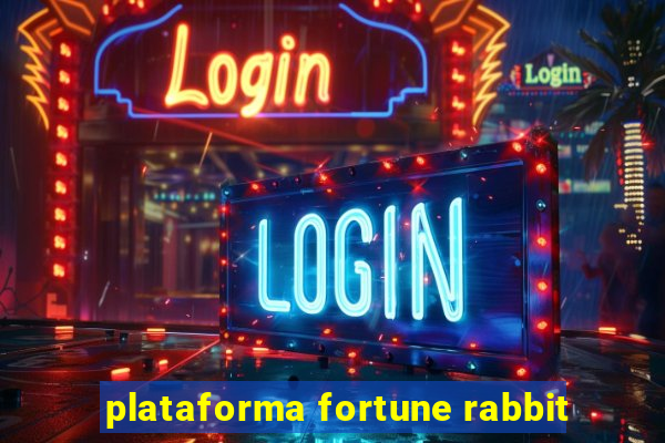 plataforma fortune rabbit